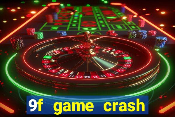 9f game crash ganhar dinheiro